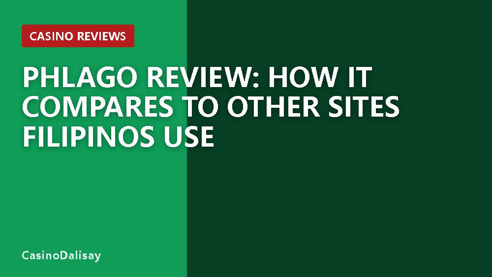 Phlago Review: How It Compares to Other Sites Filipinos Use